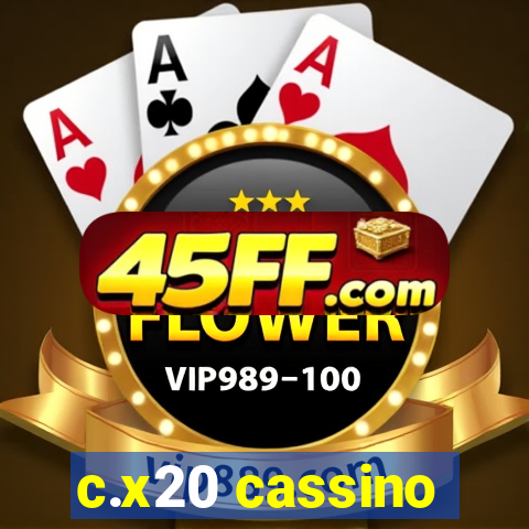 c.x20 cassino